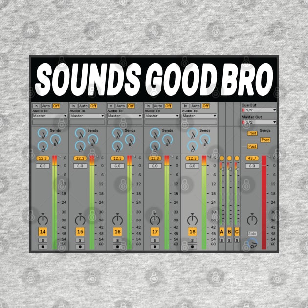 Sounds Good Bro Music Producer Meme by Twistedburt